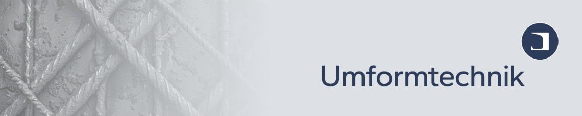 Umformtechnik